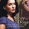 STRAY DOGS
Adapted from the play by Julie Jensen
Written & Directed by Catherine Crouch
