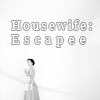 Housewife: Escapee