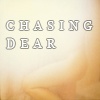 Chasing Dear