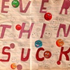 Every Thing Sucks