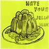 Hate Your Jello Man