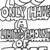 You Only Have a Limited Amount of Time