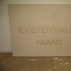 The Existentialist Yawns